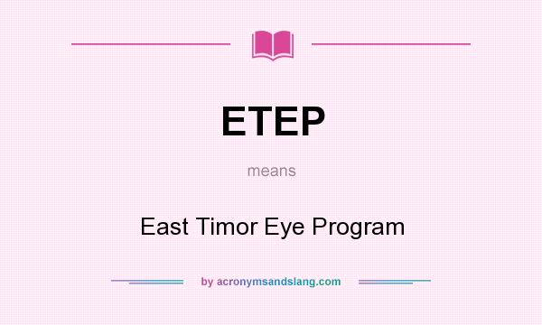 What does ETEP mean? It stands for East Timor Eye Program
