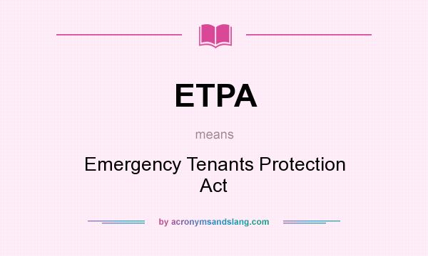 What does ETPA mean? It stands for Emergency Tenants Protection Act