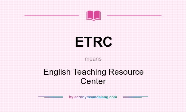What does ETRC mean? It stands for English Teaching Resource Center