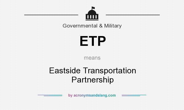 What does ETP mean? It stands for Eastside Transportation Partnership