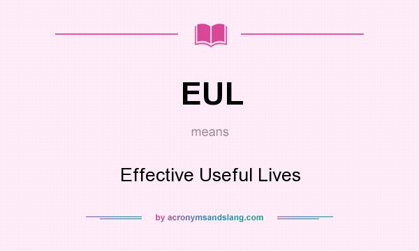 What does EUL mean? It stands for Effective Useful Lives