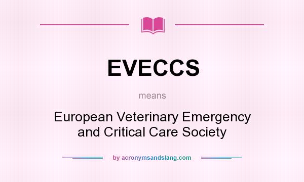 What does EVECCS mean? It stands for European Veterinary Emergency and Critical Care Society