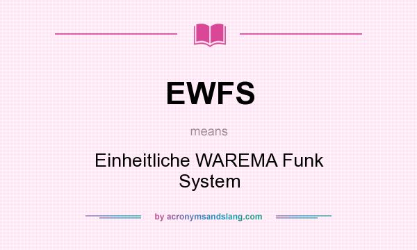 What does EWFS mean? It stands for Einheitliche WAREMA Funk System
