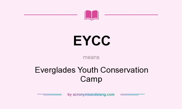 What does EYCC mean? It stands for Everglades Youth Conservation Camp