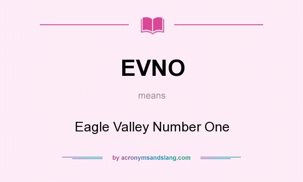 What does EVNO mean? It stands for Eagle Valley Number One