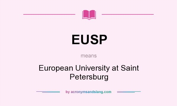 What does EUSP mean? It stands for European University at Saint Petersburg