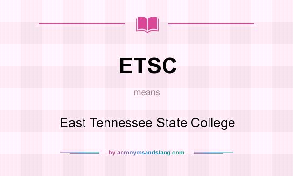What does ETSC mean? It stands for East Tennessee State College