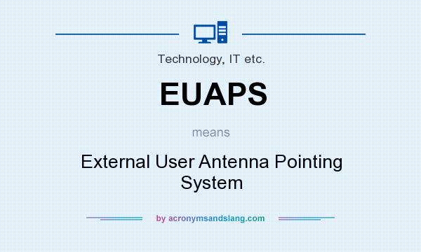 What does EUAPS mean? It stands for External User Antenna Pointing System