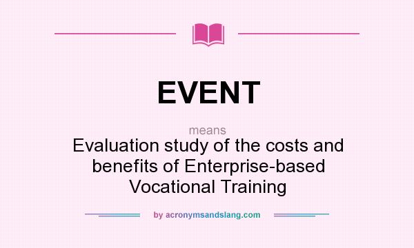 What does EVENT mean? It stands for Evaluation study of the costs and benefits of Enterprise-based Vocational Training