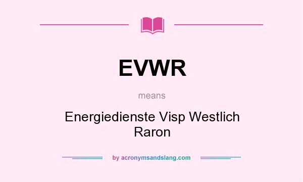 What does EVWR mean? It stands for Energiedienste Visp Westlich Raron