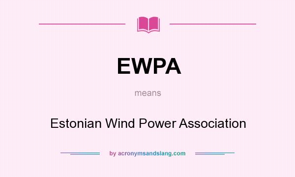 What does EWPA mean? It stands for Estonian Wind Power Association