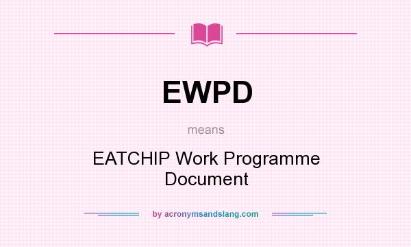 What does EWPD mean? It stands for EATCHIP Work Programme Document