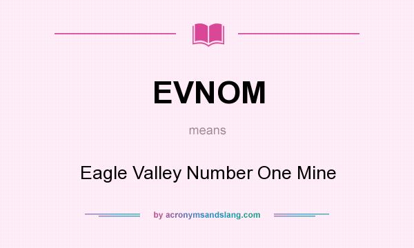 What does EVNOM mean? It stands for Eagle Valley Number One Mine