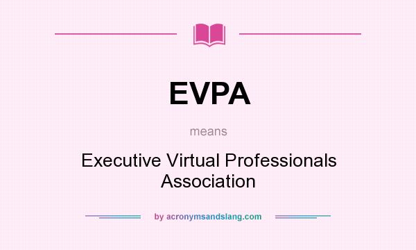 What does EVPA mean? It stands for Executive Virtual Professionals Association