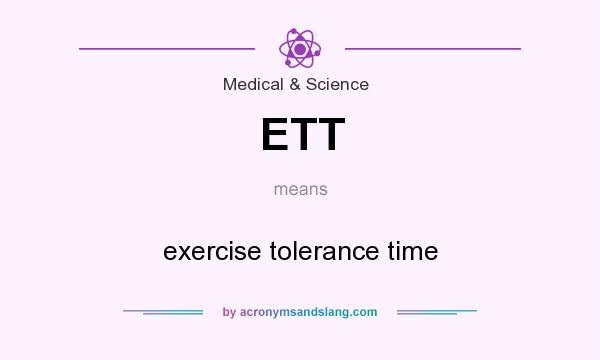 What does ETT mean? It stands for exercise tolerance time