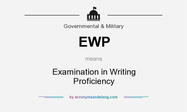 What does EWP mean? It stands for Examination in Writing Proficiency
