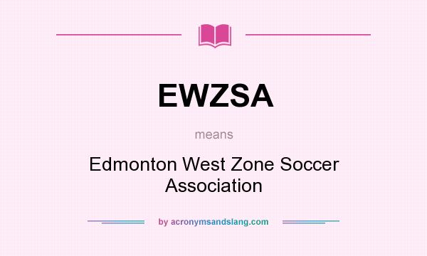 What does EWZSA mean? It stands for Edmonton West Zone Soccer Association