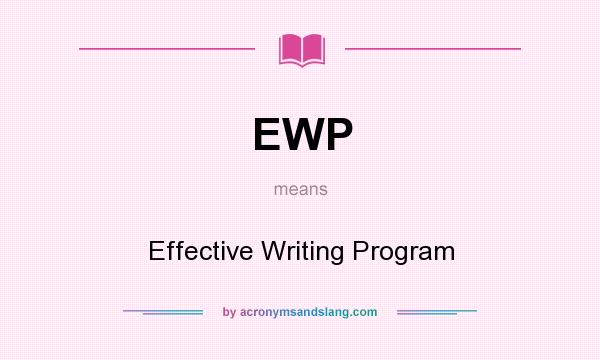 What does EWP mean? It stands for Effective Writing Program