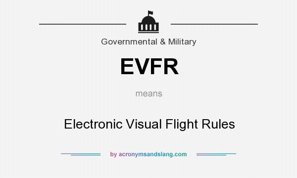 What does EVFR mean? It stands for Electronic Visual Flight Rules
