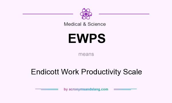 What does EWPS mean? It stands for Endicott Work Productivity Scale