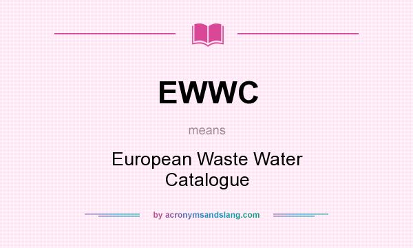 What does EWWC mean? It stands for European Waste Water Catalogue