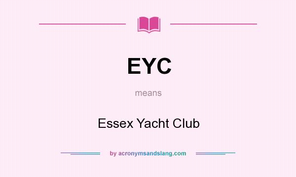 What does EYC mean? It stands for Essex Yacht Club