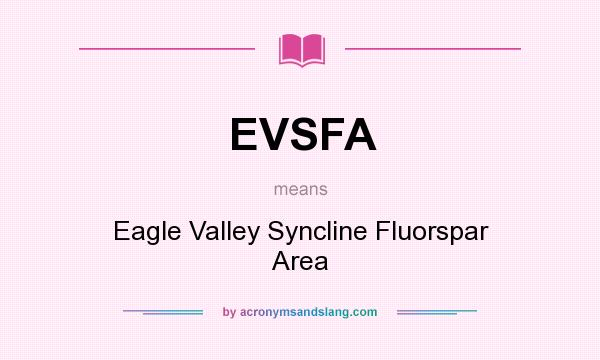 What does EVSFA mean? It stands for Eagle Valley Syncline Fluorspar Area