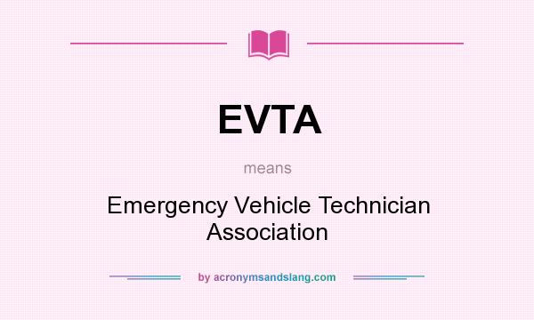 What does EVTA mean? It stands for Emergency Vehicle Technician Association