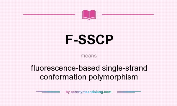 What does F-SSCP mean? It stands for fluorescence-based single-strand conformation polymorphism