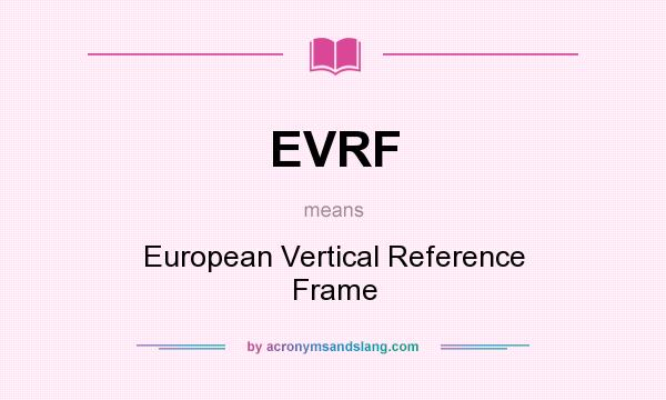 What does EVRF mean? It stands for European Vertical Reference Frame