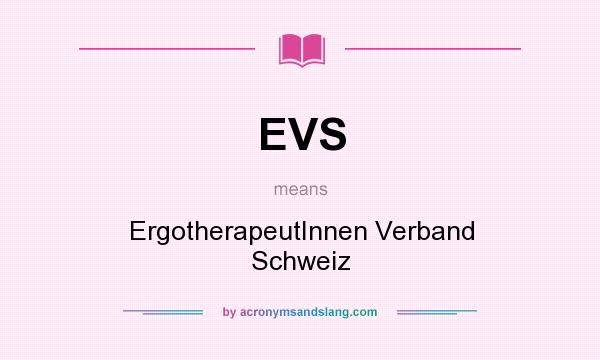 What does EVS mean? It stands for ErgotherapeutInnen Verband Schweiz
