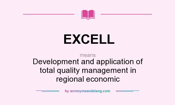 What does EXCELL mean? It stands for Development and application of total quality management in regional economic