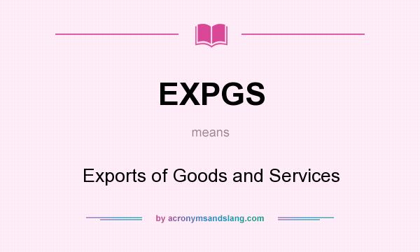 What does EXPGS mean? It stands for Exports of Goods and Services