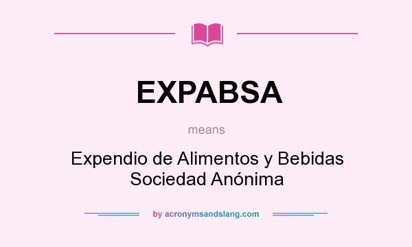 What does EXPABSA mean? It stands for Expendio de Alimentos y Bebidas Sociedad Anónima