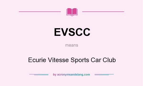 What does EVSCC mean? It stands for Ecurie Vitesse Sports Car Club