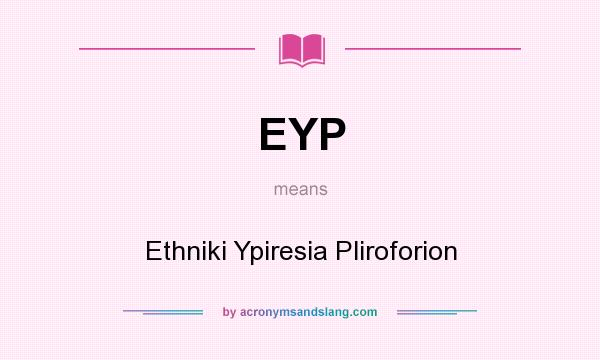 What does EYP mean? It stands for Ethniki Ypiresia Pliroforion