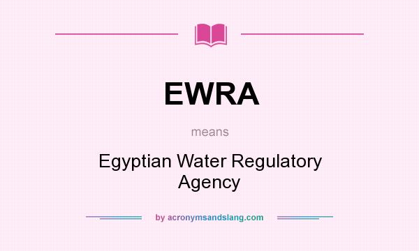 What does EWRA mean? It stands for Egyptian Water Regulatory Agency