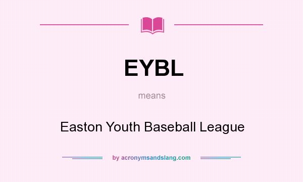 What does EYBL mean? It stands for Easton Youth Baseball League