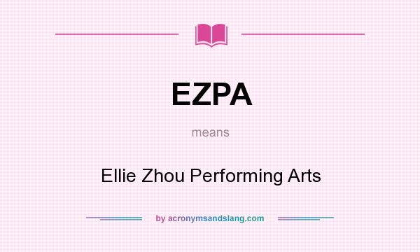 What does EZPA mean? It stands for Ellie Zhou Performing Arts