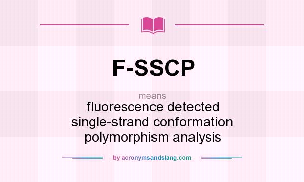 What does F-SSCP mean? It stands for fluorescence detected single-strand conformation polymorphism analysis