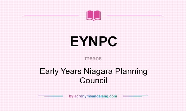 What does EYNPC mean? It stands for Early Years Niagara Planning Council