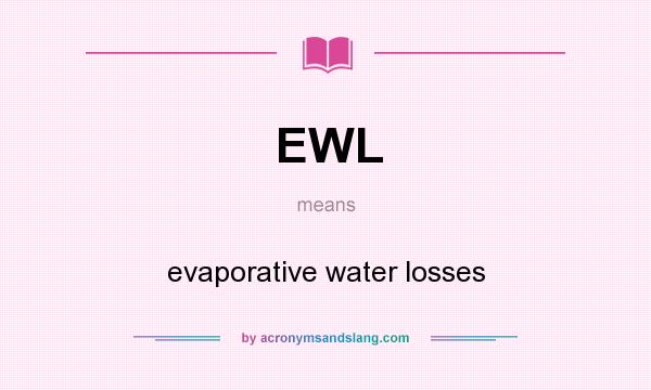 What does EWL mean? It stands for evaporative water losses