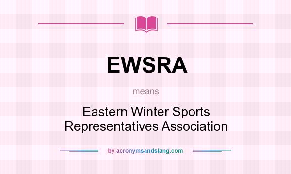 What does EWSRA mean? It stands for Eastern Winter Sports Representatives Association