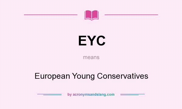 What does EYC mean? It stands for European Young Conservatives