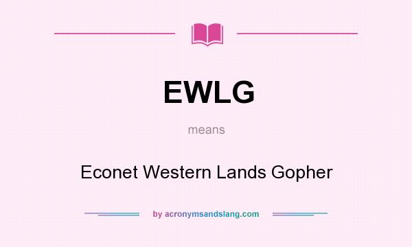 What does EWLG mean? It stands for Econet Western Lands Gopher