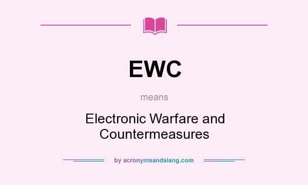 What does EWC mean? It stands for Electronic Warfare and Countermeasures