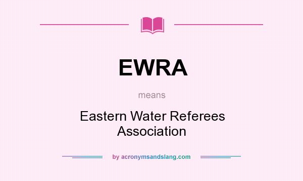 What does EWRA mean? It stands for Eastern Water Referees Association