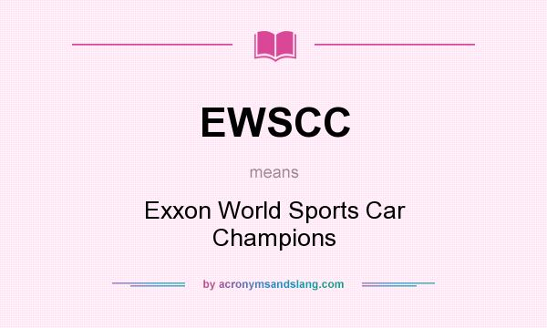 What does EWSCC mean? It stands for Exxon World Sports Car Champions