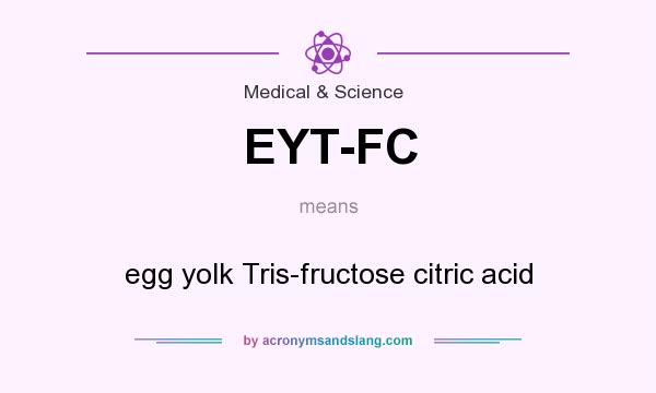 What does EYT-FC mean? It stands for egg yolk Tris-fructose citric acid