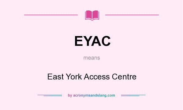 What does EYAC mean? It stands for East York Access Centre
